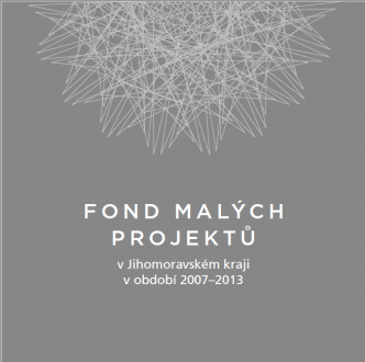Fond malých projektů v Jihomoravském kraji v období 2007-2013
